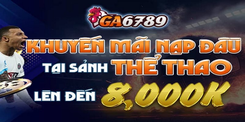 Điều kiện tham gia khuyến mãi Ga6789 tặng 100% nạp đầu