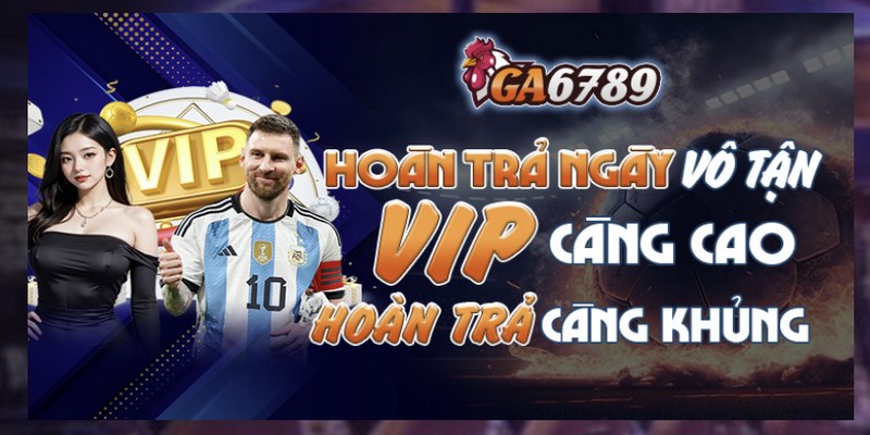 Hoàn trả cược không giới hạn với phần thưởng cực khủng